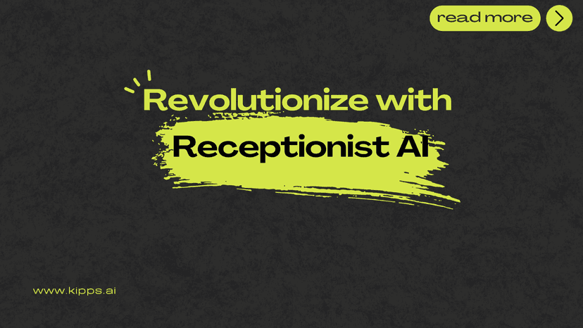 Revolutionize with Receptionist AI | Kipps.AI