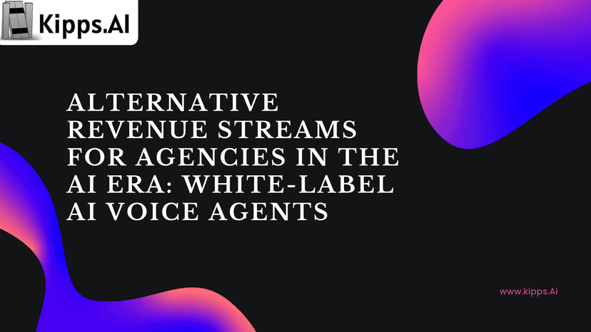Alternative Revenue Streams for Agencies in the AI Era: White-Label AI Voice Agents