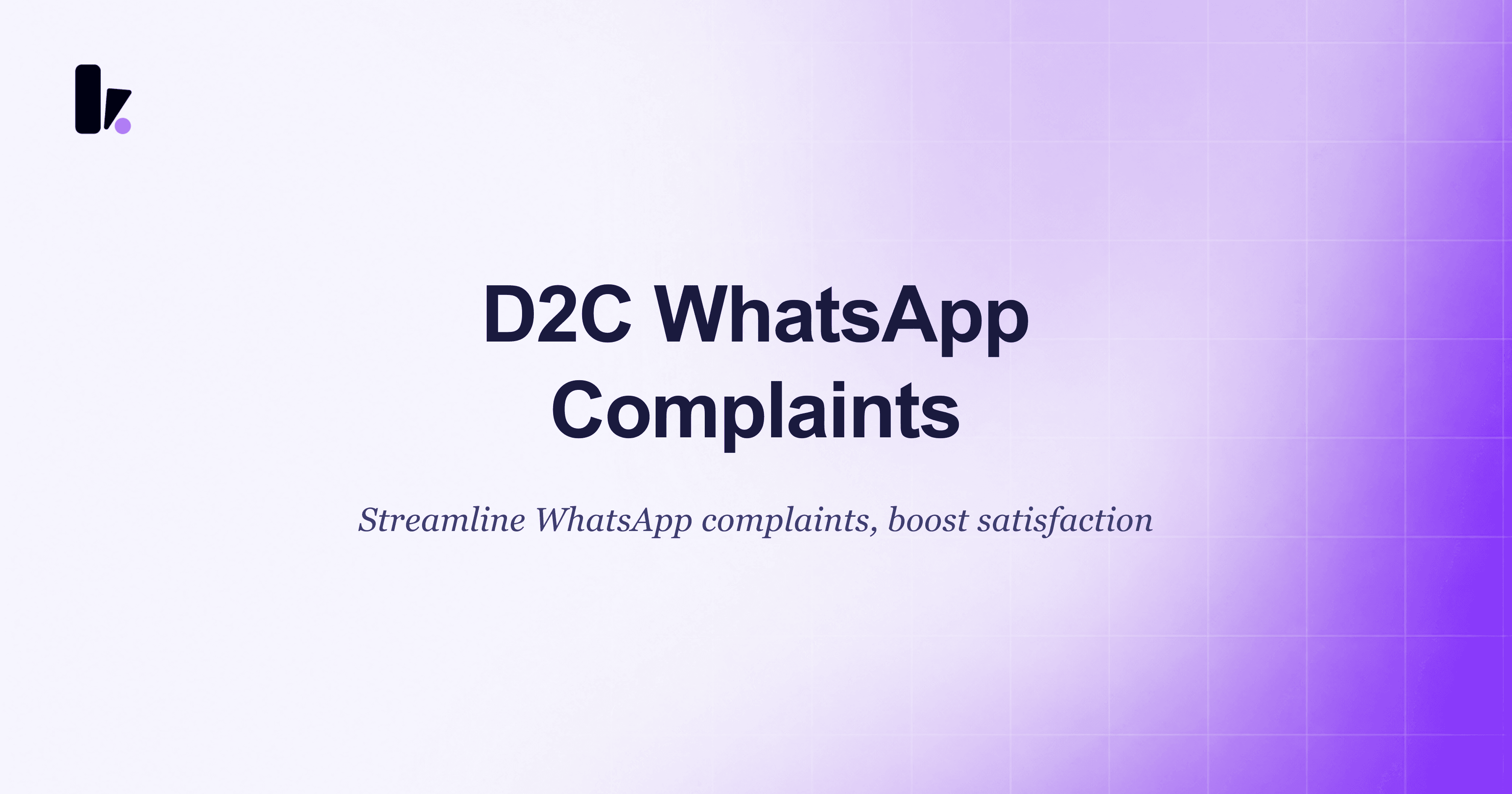 WhatsApp Complaint Management: A Guide for D2C Brands