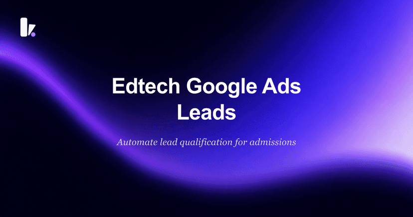 Automate Edtech Lead Qualification from Google Ads