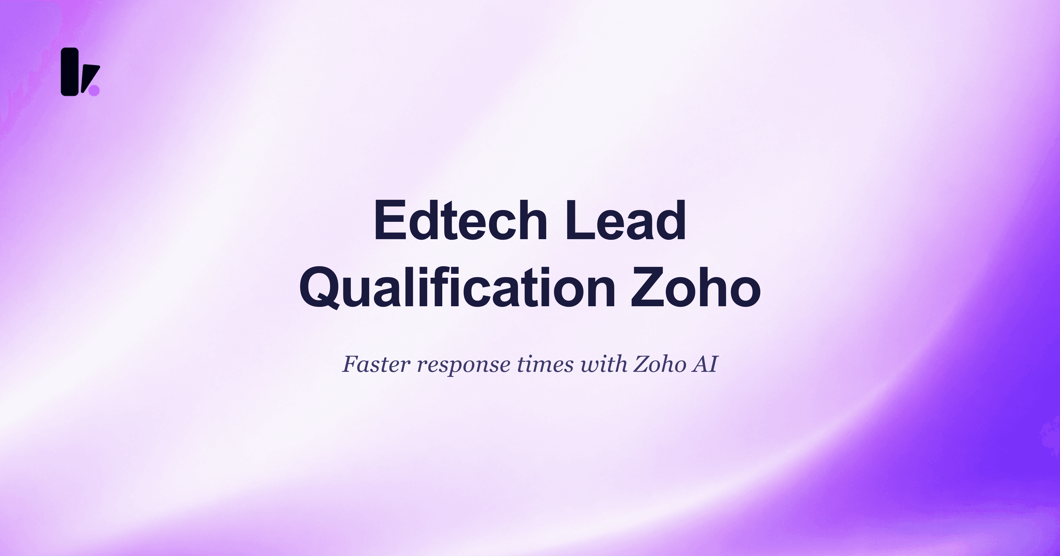 Automate Edtech Lead Qualification with AI & Zoho