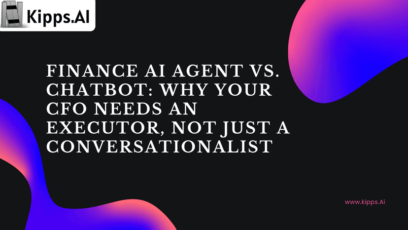 Finance AI Agent vs. Chatbot: Why Your CFO Needs an Executor, Not Just a Conversationalist