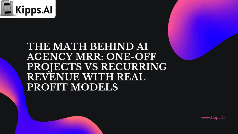 The Math Behind AI Agency MRR: One-Off Projects vs Recurring Revenue With Real Profit Models