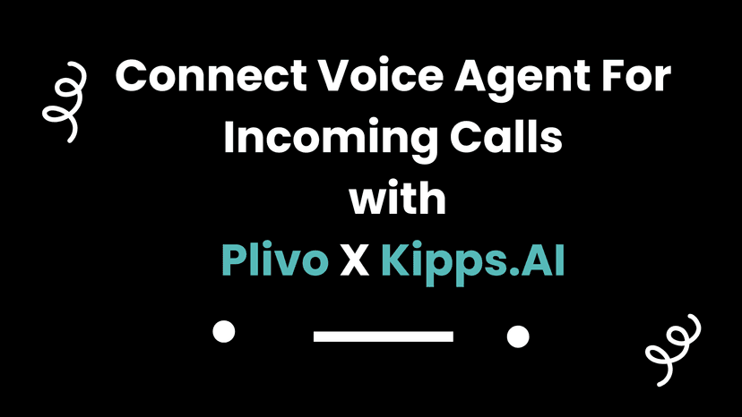 Connect your Plivo number to Kipps.AI voice agent for Incoming calls