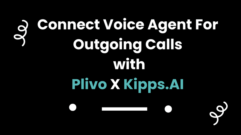 Connect your Plivo Number to Kipps.AI Voice Agent for Outgoing Calls