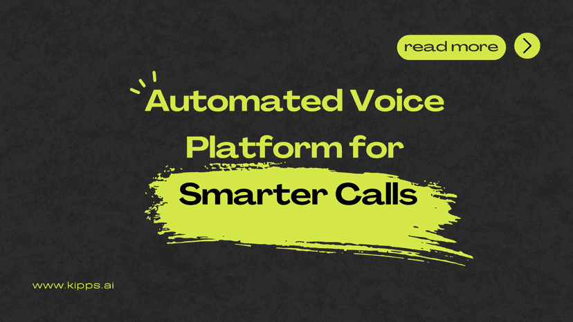 Automated Voice Platform for Smarter Calls | Kipps.AI
