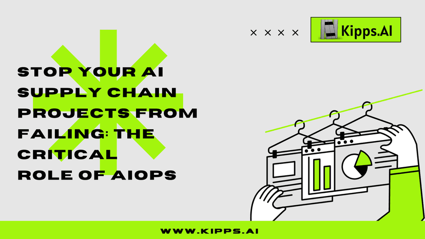 Stop Your AI Supply Chain Projects from Failing: The Critical Role of AIOps