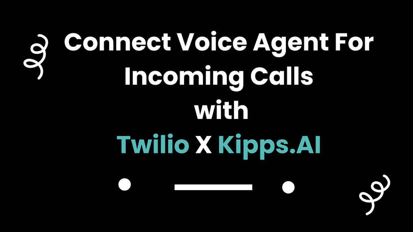 Connect your Twilio number to Kipps AI voice agent for incoming calls