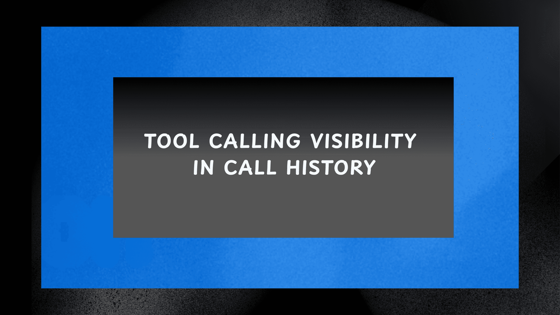 Tool Calling Visibility in Call History