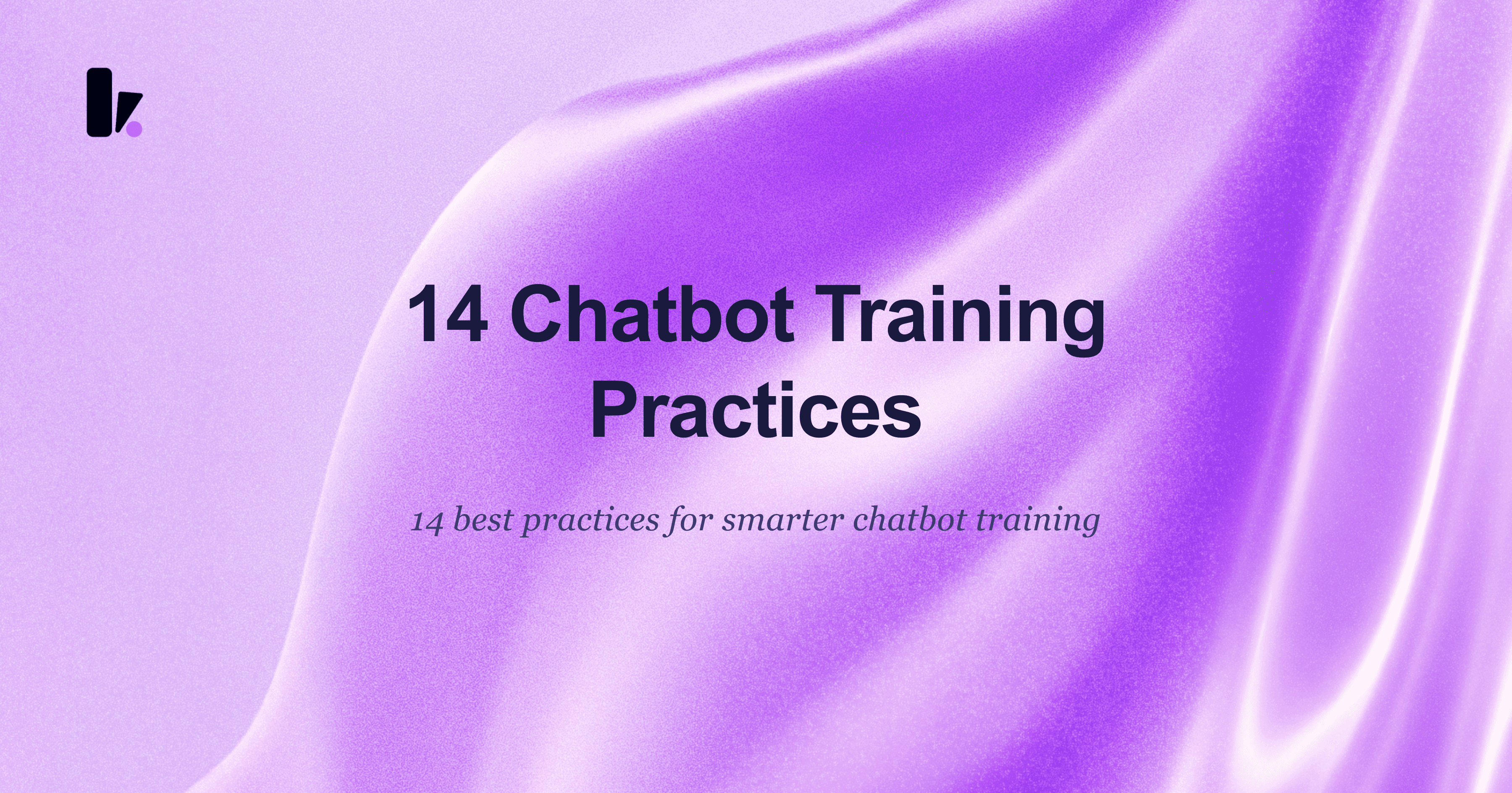 Optimizing Your AI for Business: 14 Best Practices for Effective Chatbot Training