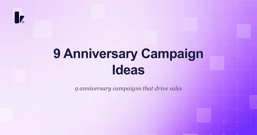 9 Anniversary Campaign Ideas for D2C & Retail Brands