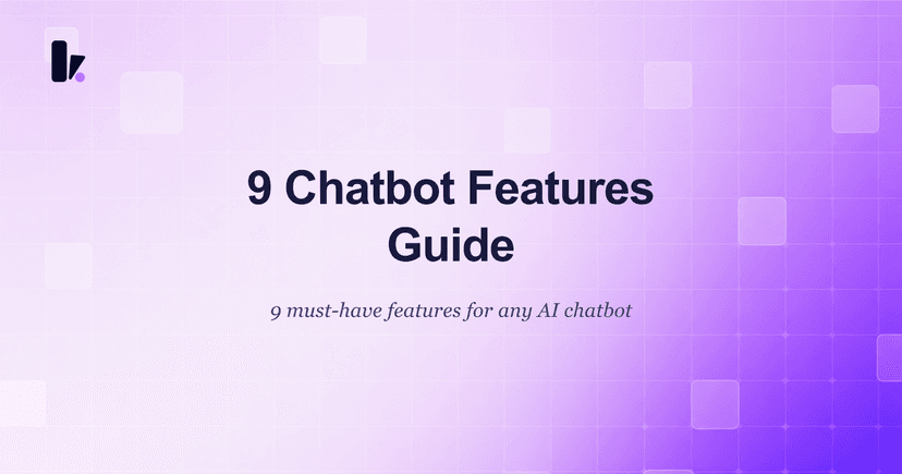 The Ultimate Guide: 9 Essential Features Every AI Chatbot Must Have