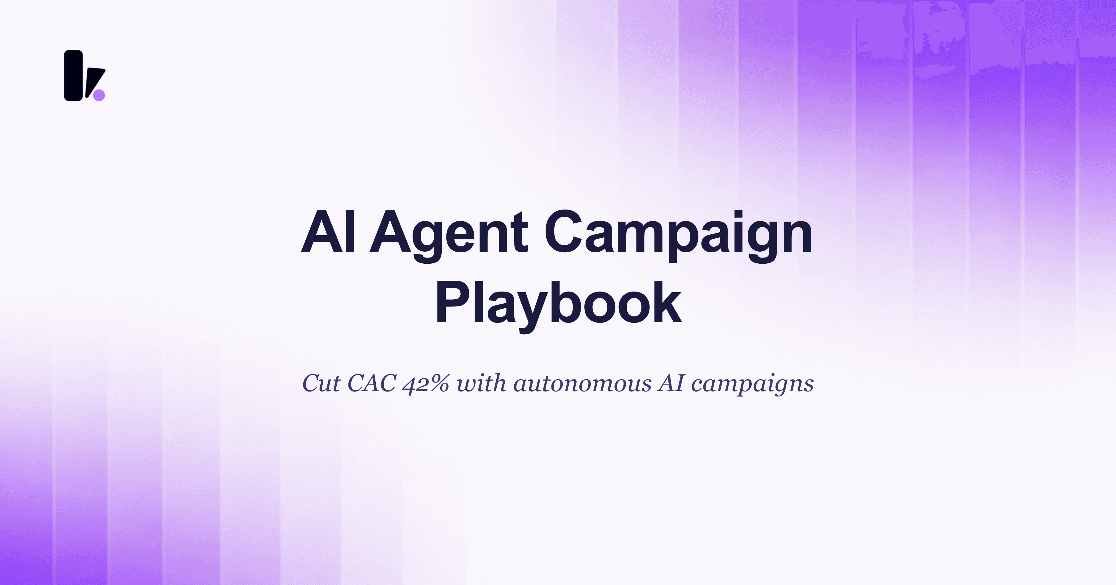 How to Run a Campaign Using AI Agents in 2025: The Playbook That Drops CAC