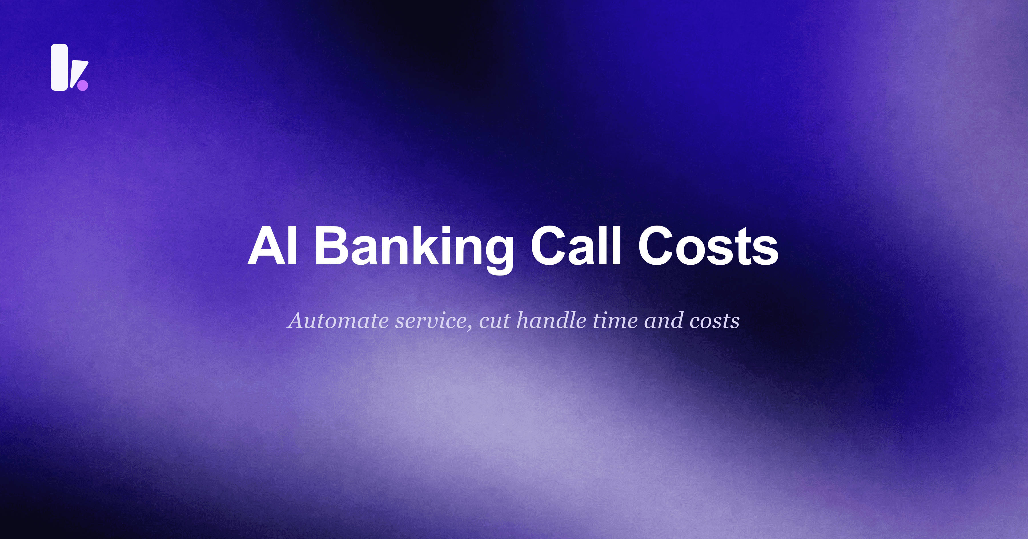 AI in Banking: Improve CX & Lower Call Center Costs