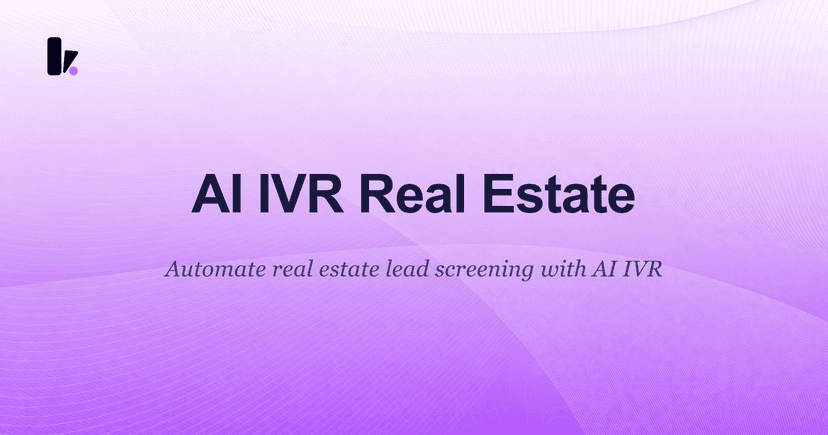 AI IVR Real Estate Qualification: Automate Lead Nurturing