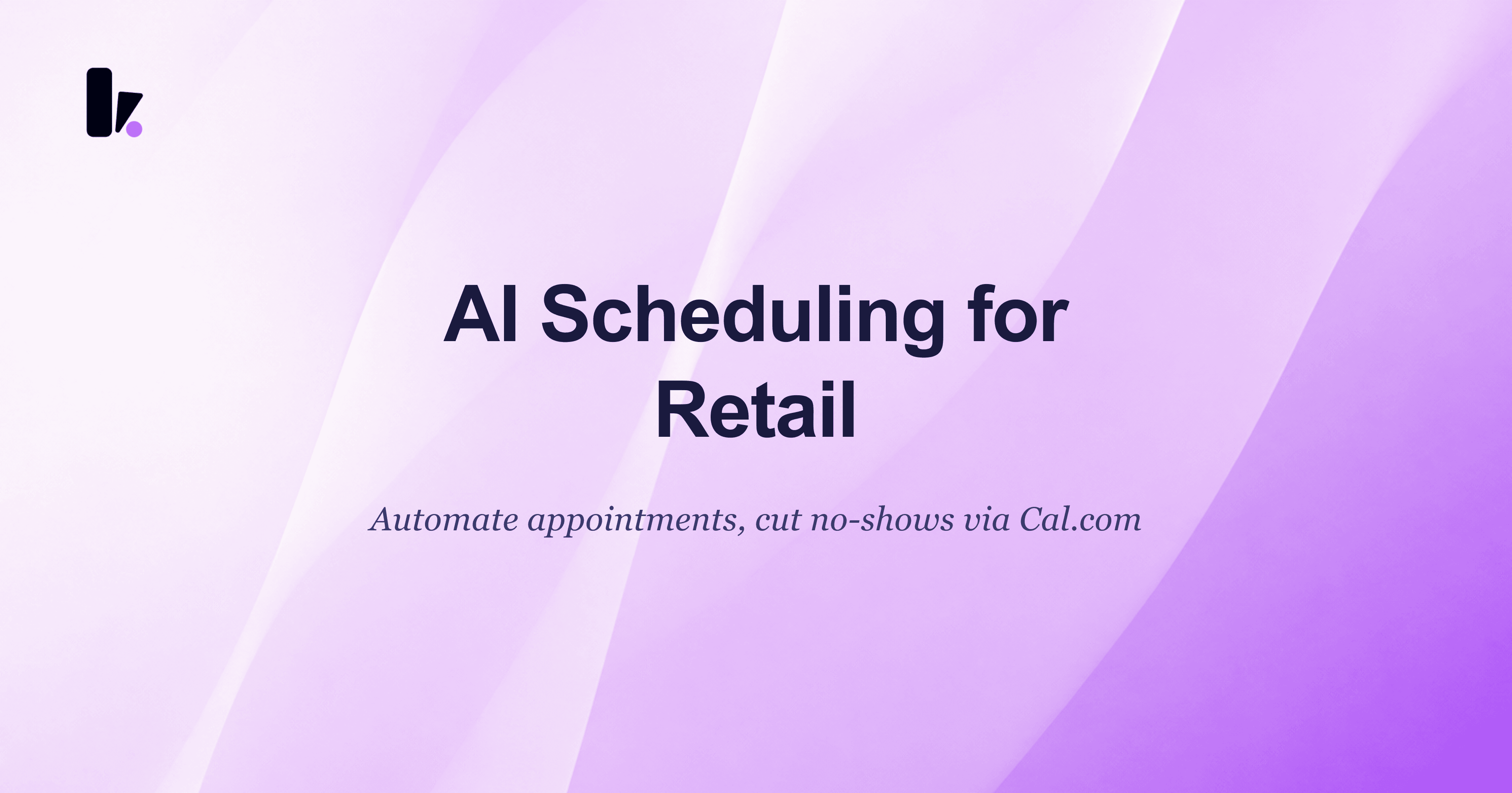 AI Scheduling for Retail: Boost Efficiency & Cut No-Shows