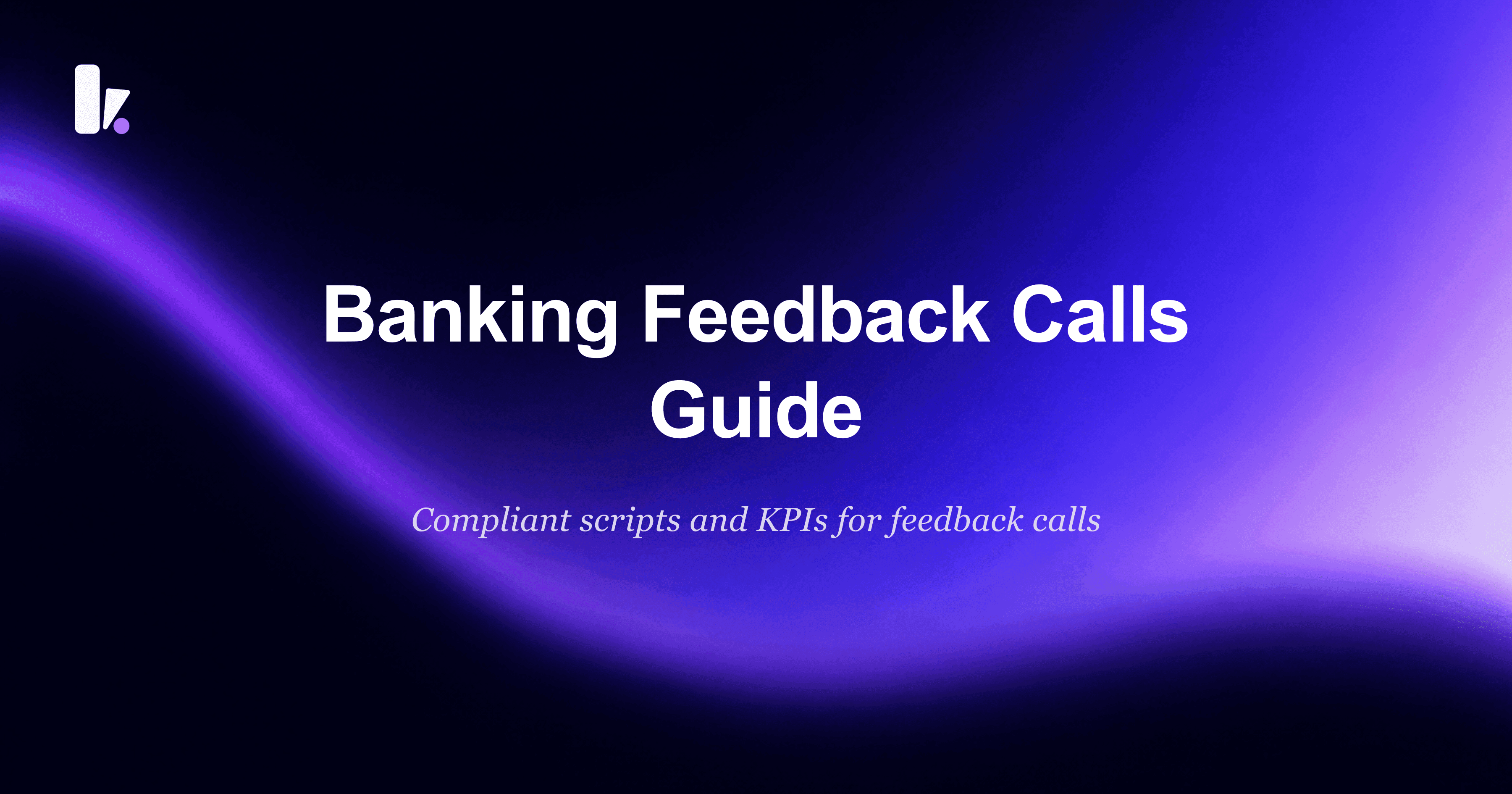 Banking Customer Feedback Calls: A Best Practice Guide