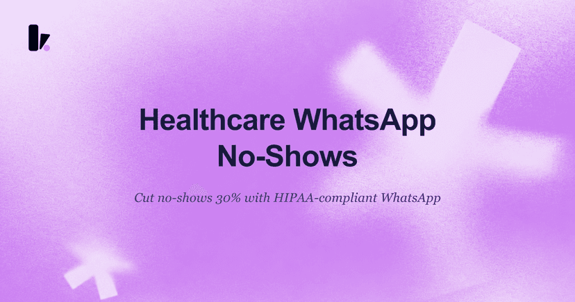 AI WhatsApp Agents for Healthcare: Cut No-Shows & Save Time