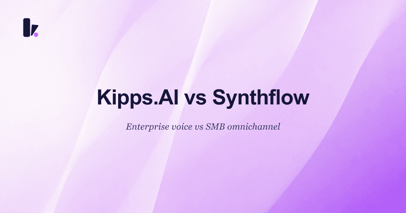 Kipps.AI vs Synthflow: Which AI Agent is Right for Your Business?
