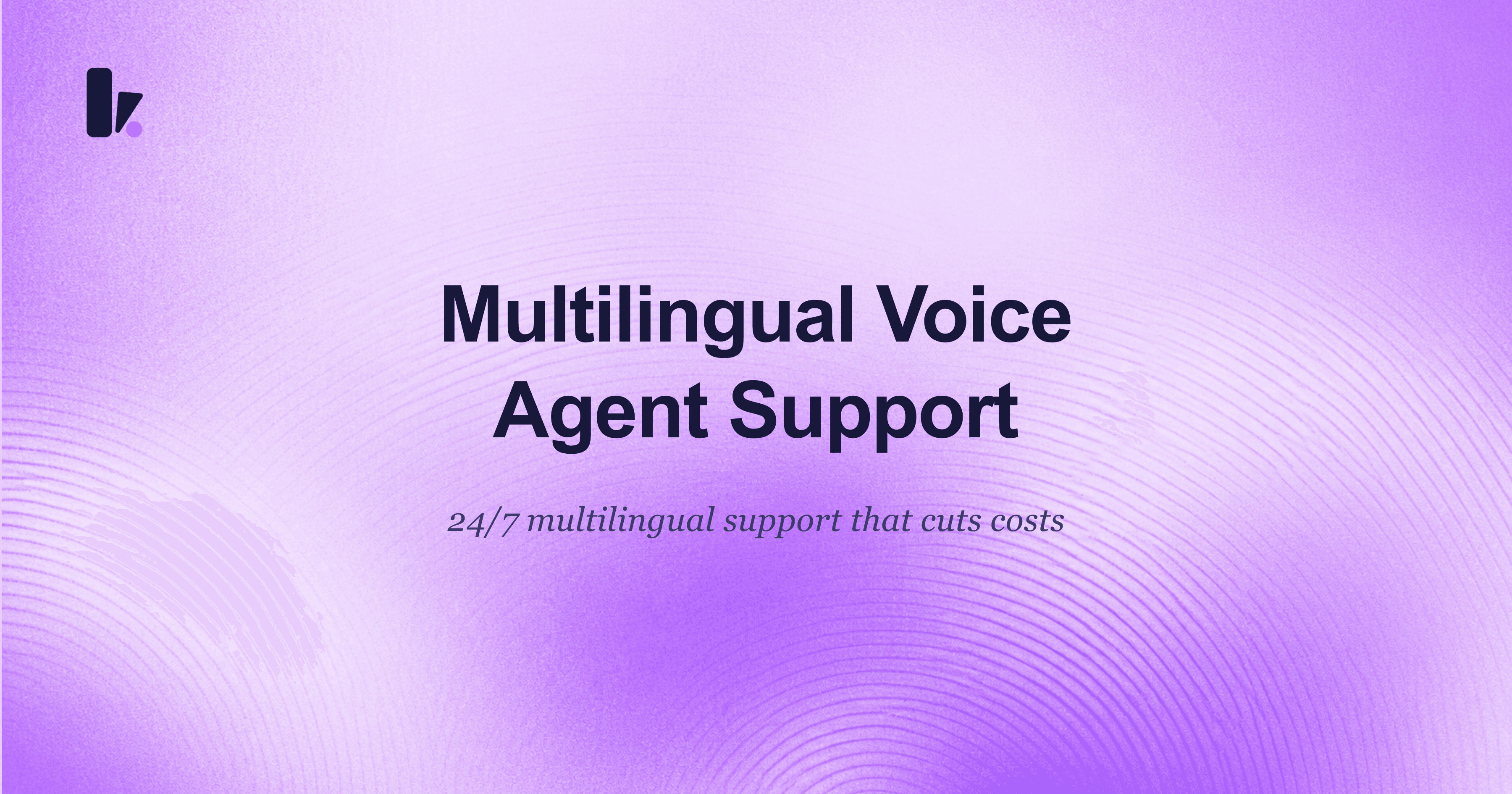 How a Multilingual AI Voice Agent Can Transform Global Support