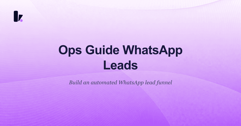 The Ops Guide to WhatsApp Lead Qualification