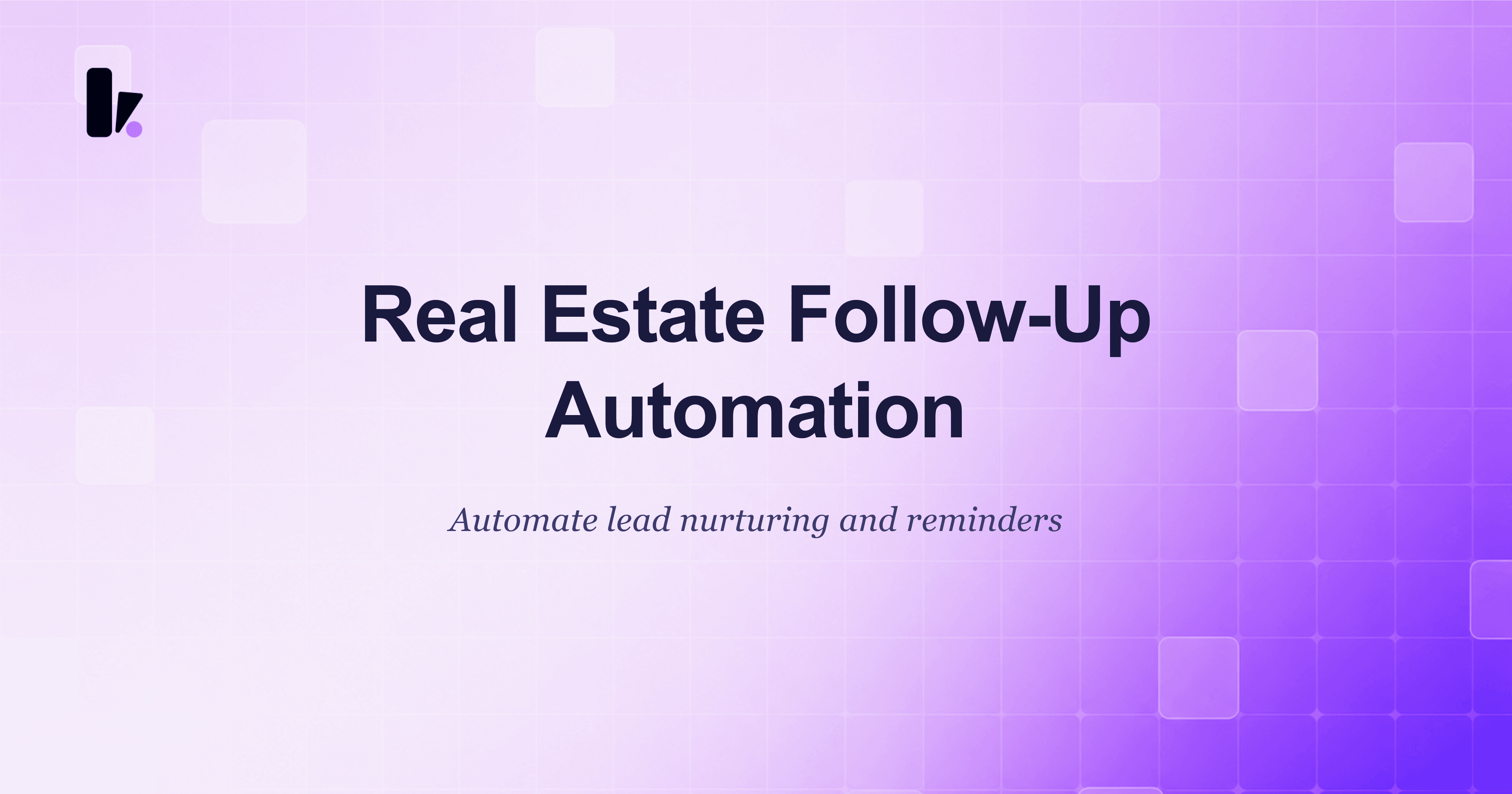 Automate Follow-Ups: AI Voice Agent for Real Estate