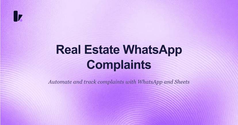 Manage Real Estate Customer Complaints with an AI WhatsApp Agent