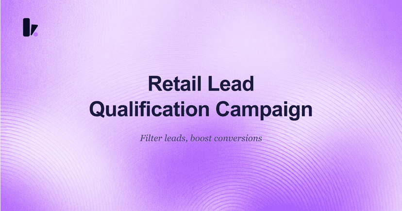 How to Build a Lead Qualification Campaign for Retail