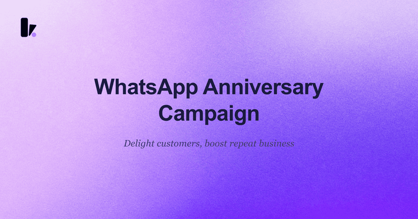 WhatsApp Anniversary Campaign: A Guide to Boost Loyalty