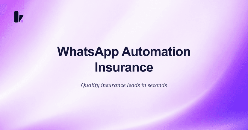 Your Guide to WhatsApp Automation for Insurance Leads