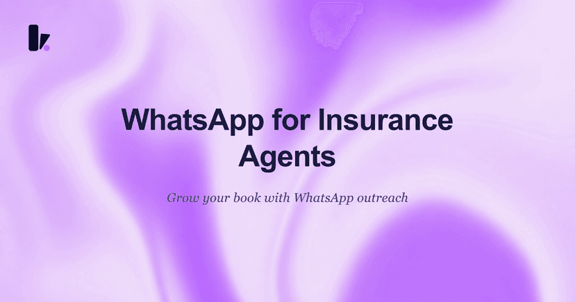 The Ultimate Guide to Using WhatsApp for Insurance Agents