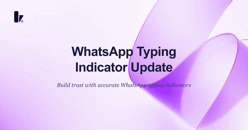 Why Your WhatsApp Bot’s “Typing…” Indicator Is So Important for Customer Trust