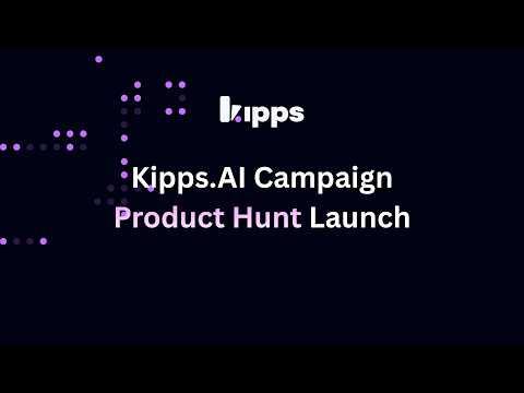 Kipps.AI Campaign Product Hunt Launch