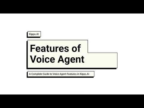 Complete Feature Guide: KIPPS AI Voice Agent for Sales, Support & Automation