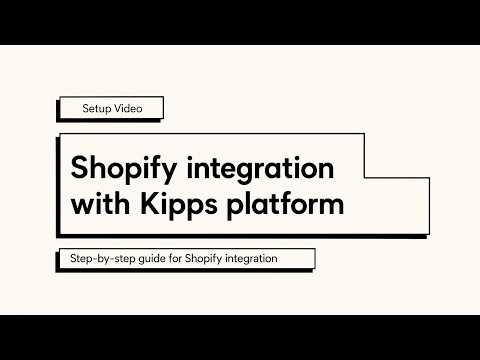 Shopify integration with Kipps platform