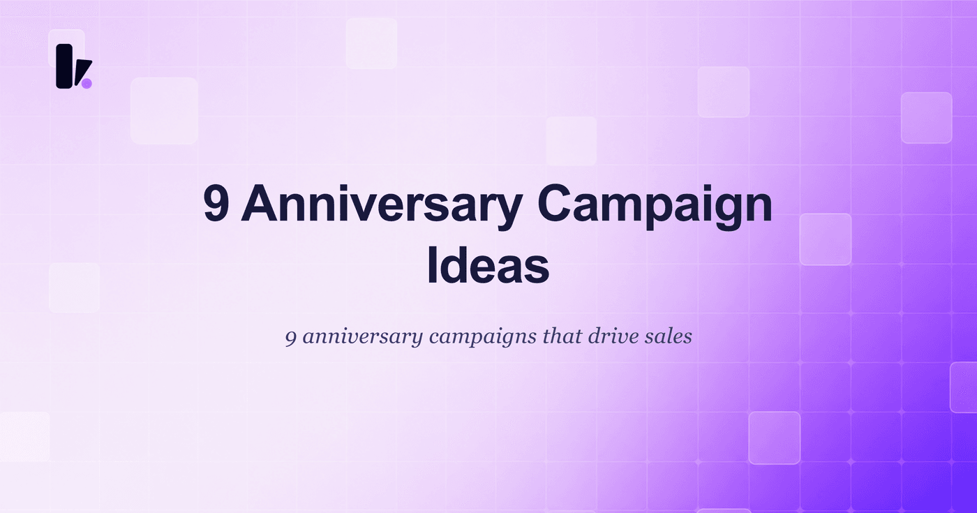9 Anniversary Campaign Ideas for D2C & Retail Brands
