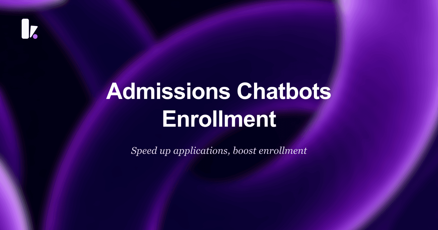 Admissions Chatbots: Boost Higher Ed Enrollment