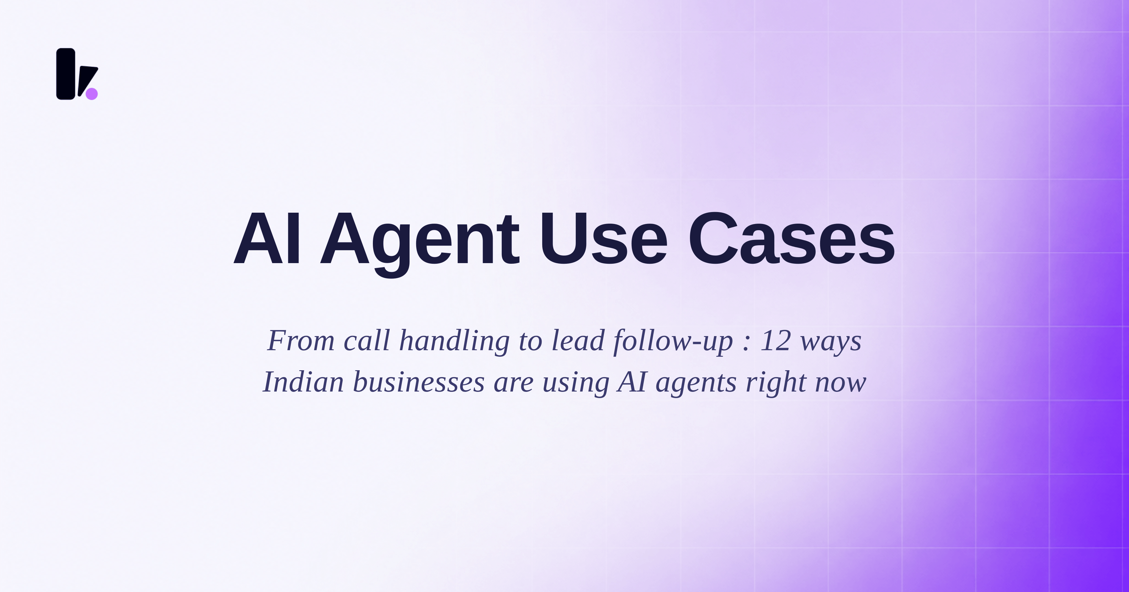 AI Agent Use Cases: 12 Real-World Examples for Indian Businesses
