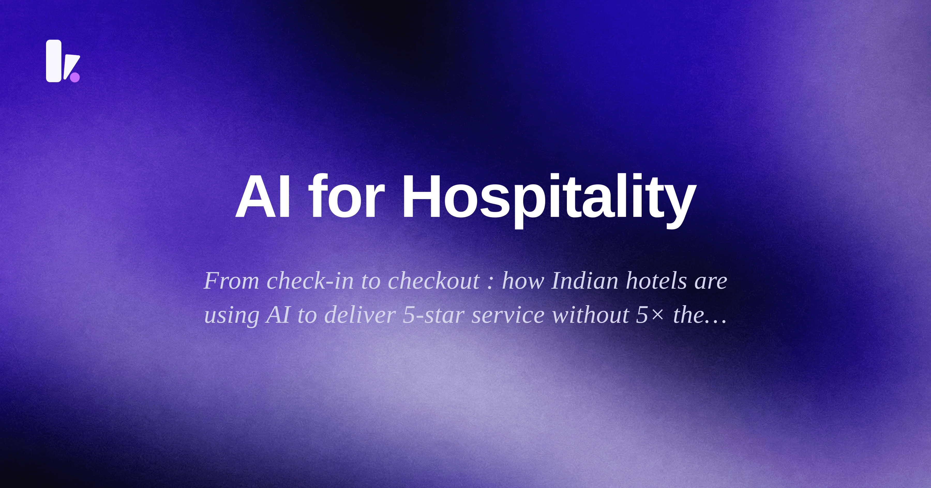 AI for Hospitality: How Hotels in India Are Using AI to Improve Guest Experience and Cut Costs