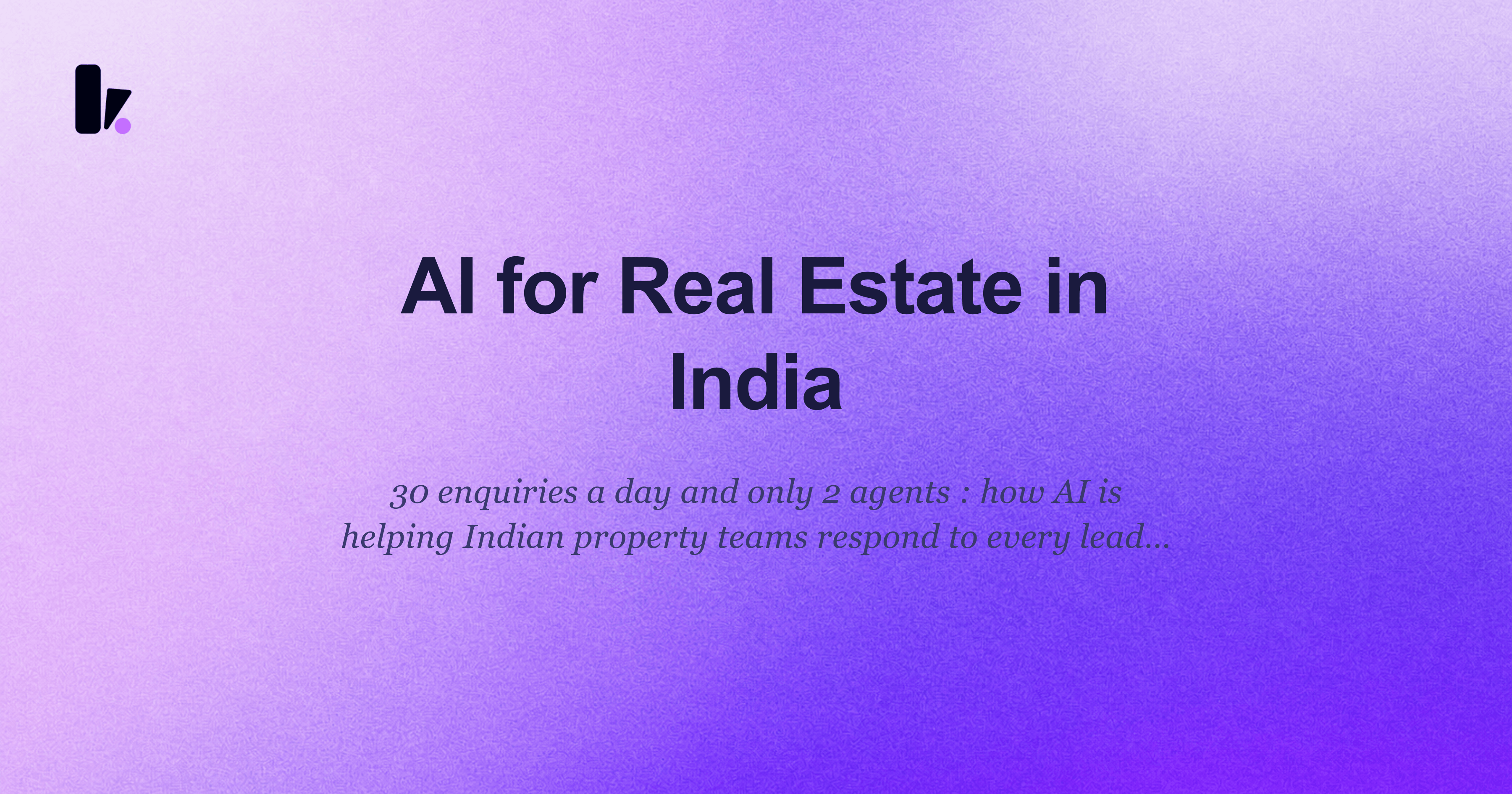 AI for Real Estate in India: How Agents Are Closing More Deals with Fewer Follow-Ups