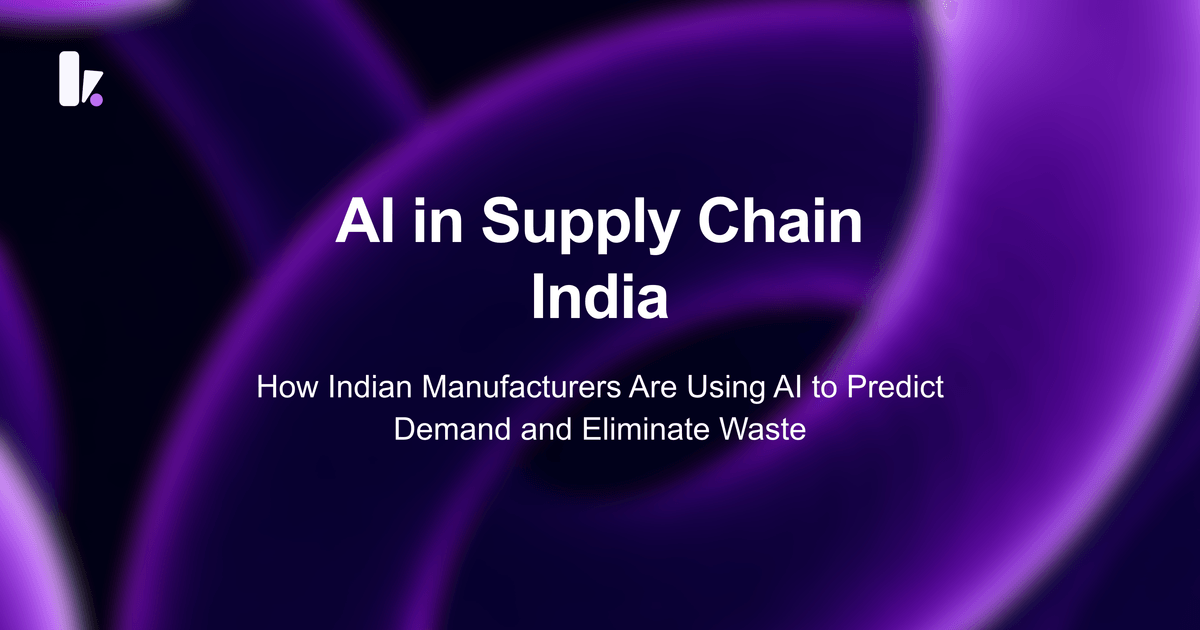 AI in Supply Chain India: How Indian Manufacturers Are Cutting Costs and Delays