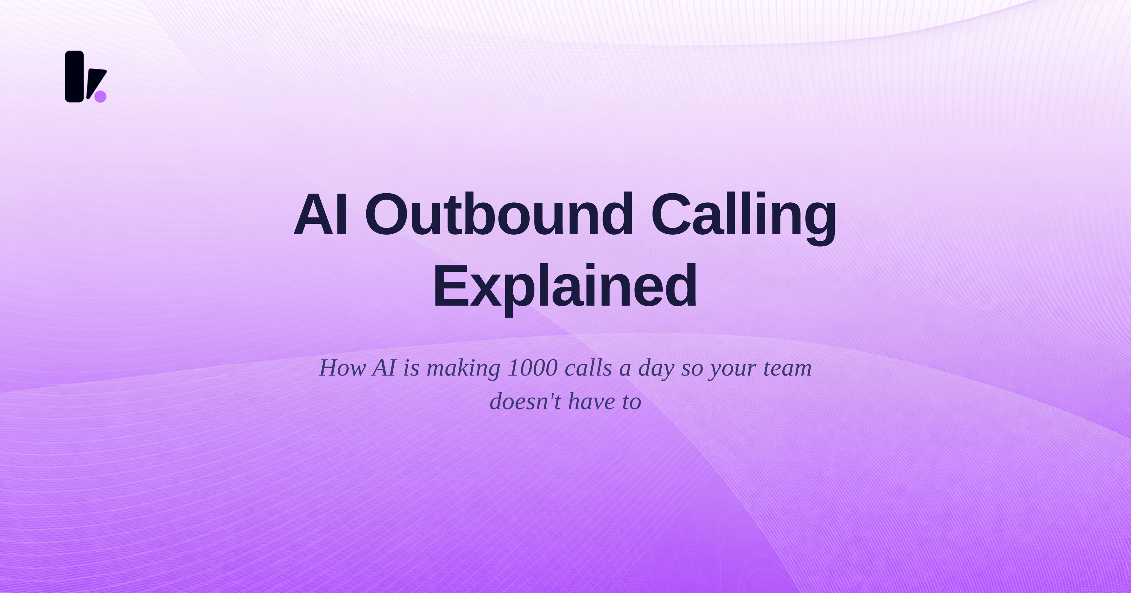 AI Outbound Calling Explained: How Businesses Use AI to Automate Sales Calls