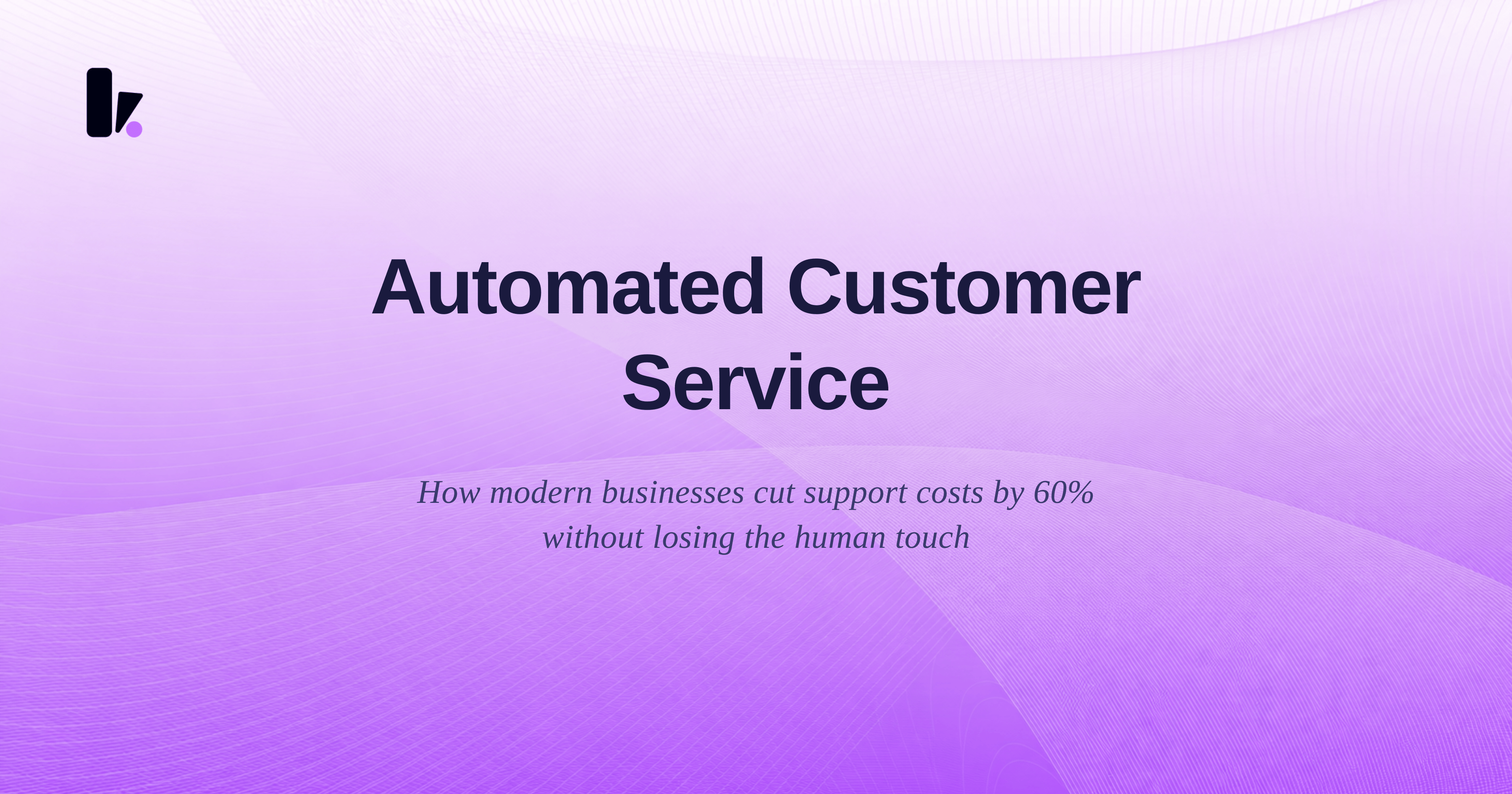 Automated Customer Service: How It Works and Why It's Replacing Call Centers
