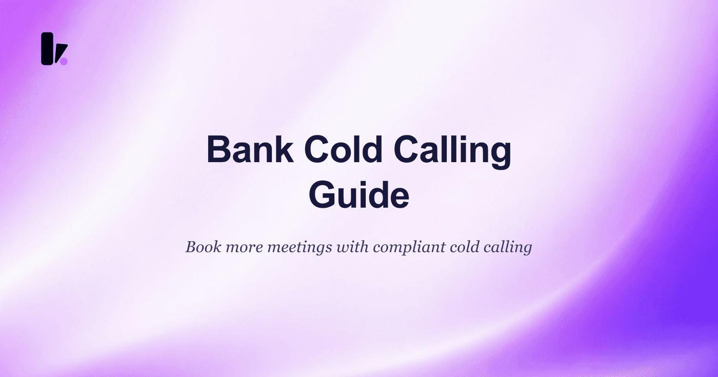 Cold Calling for Banks: A Guide to Scripts & Strategy