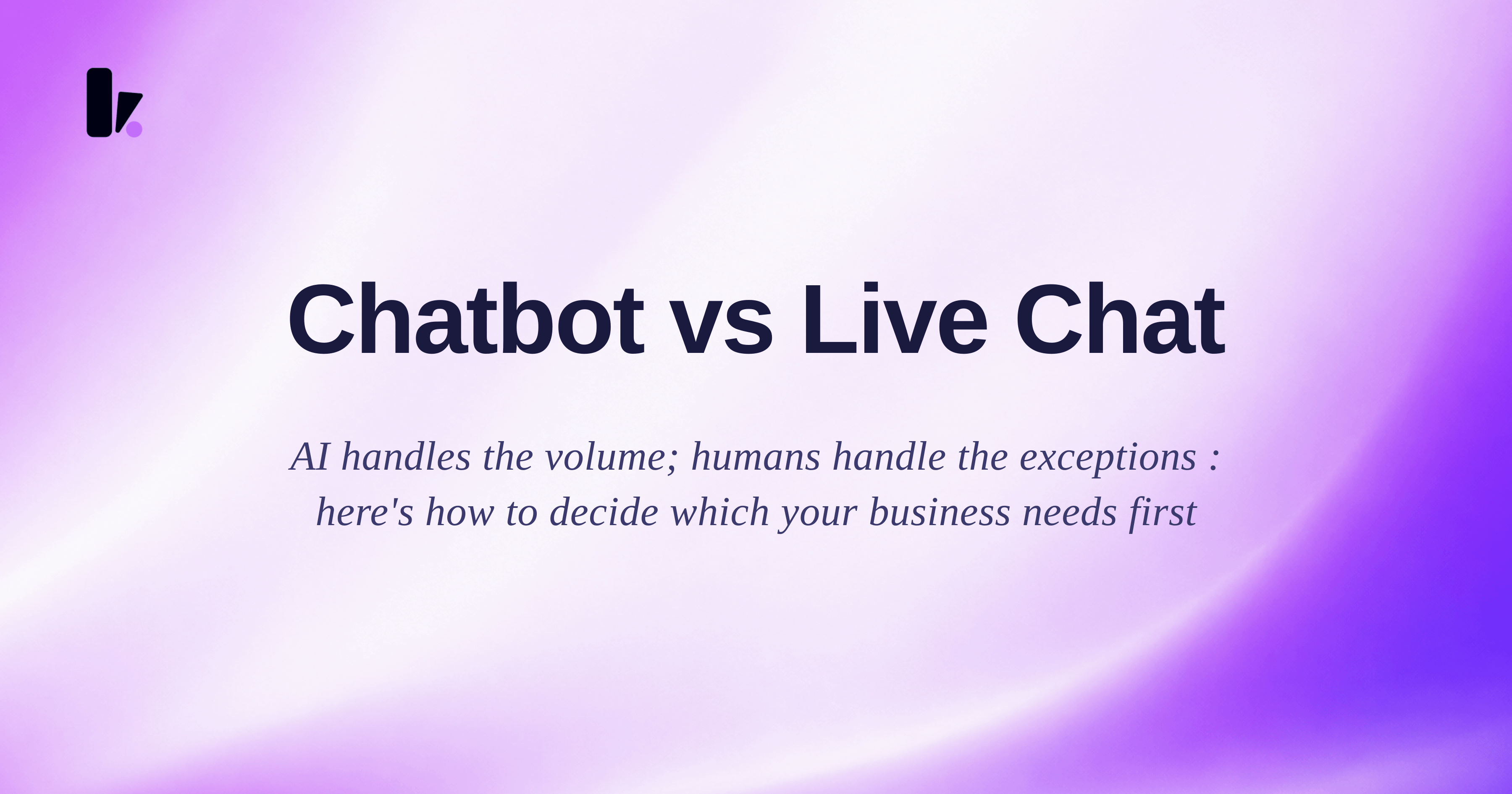 Chatbot vs Live Chat: Which Is Right for Your Business in 2026?