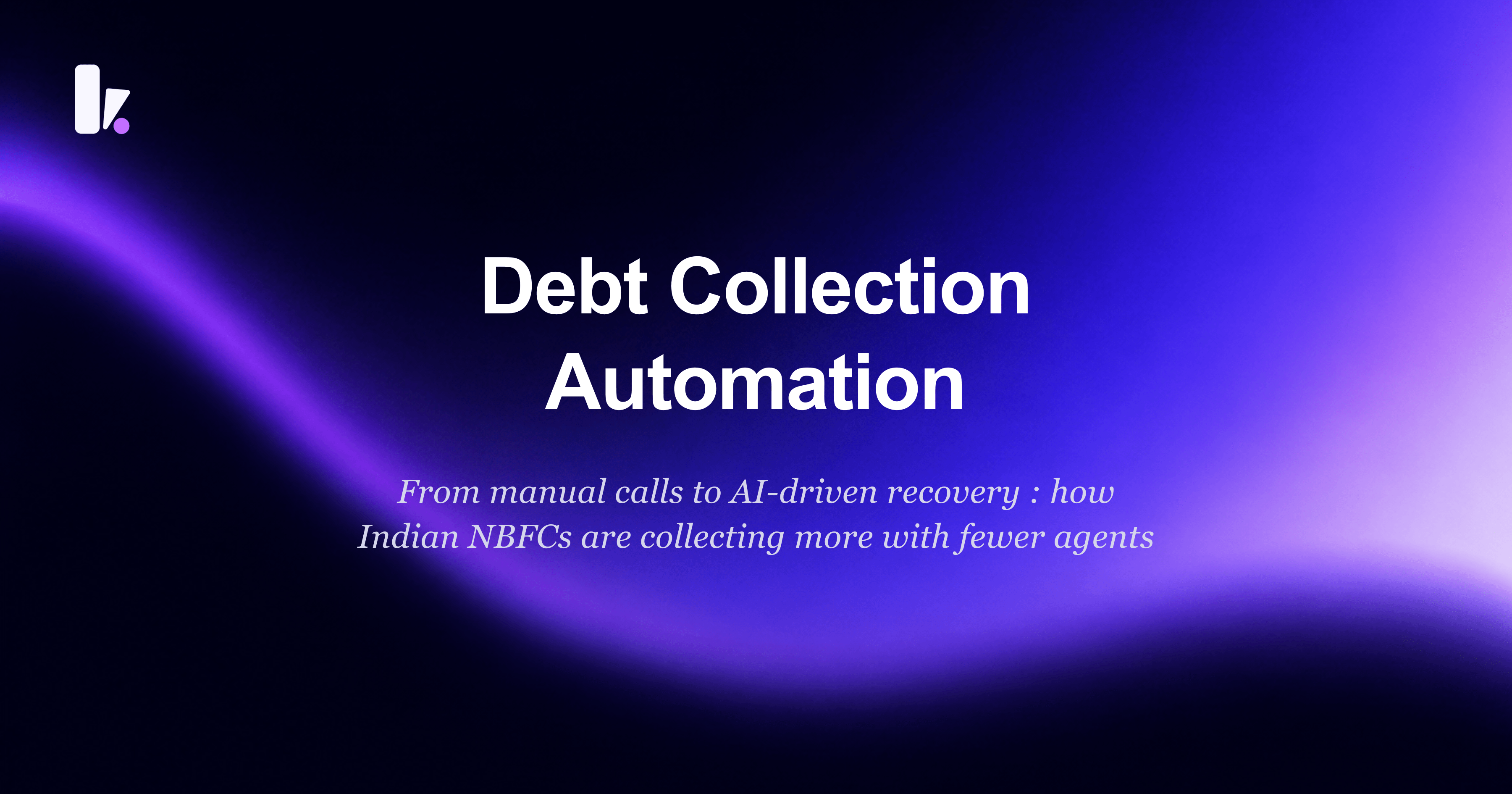 Debt Collection Automation: How Indian NBFCs and Banks Use AI to Recover More