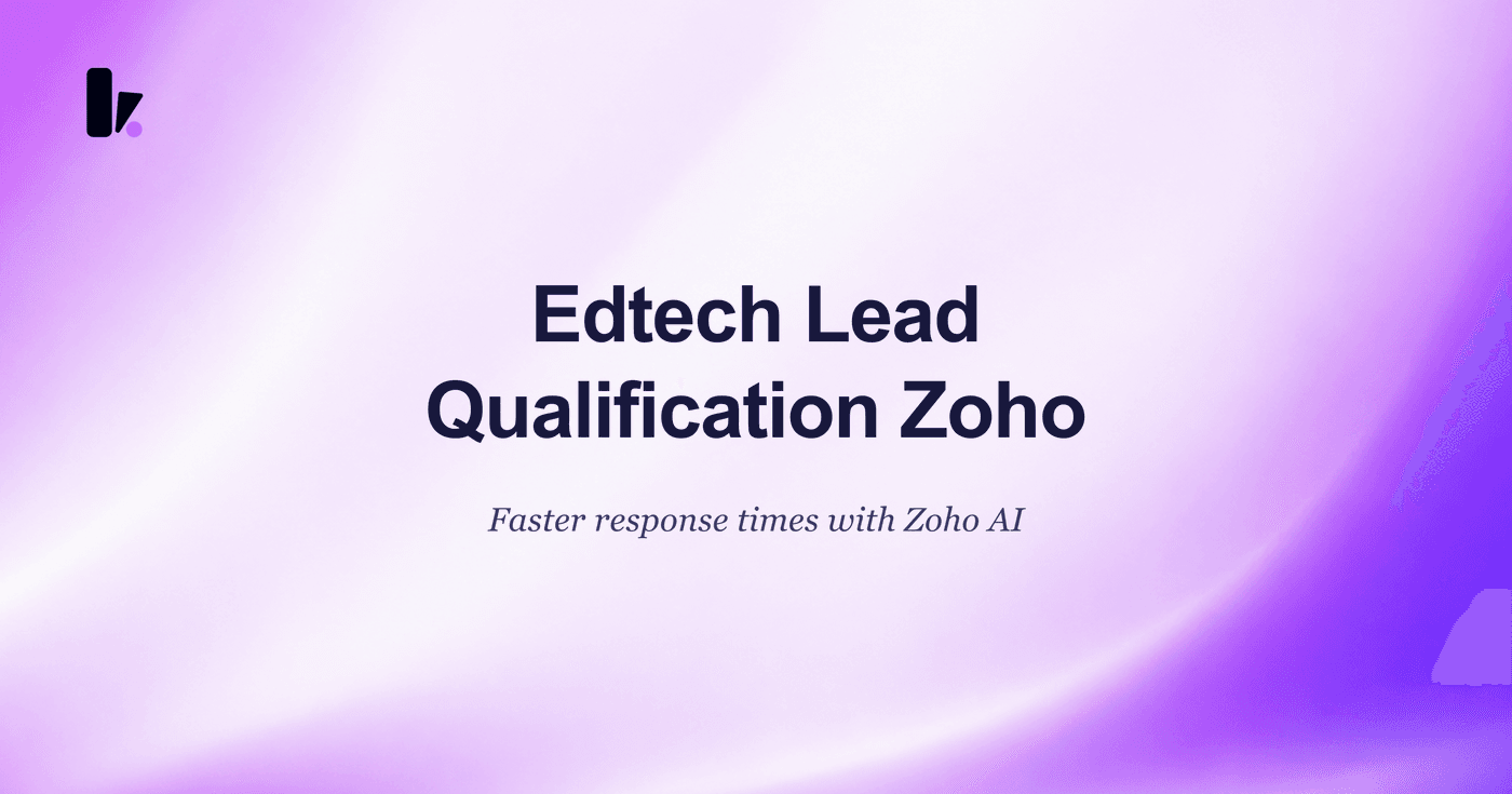 Automate Edtech Lead Qualification with AI & Zoho