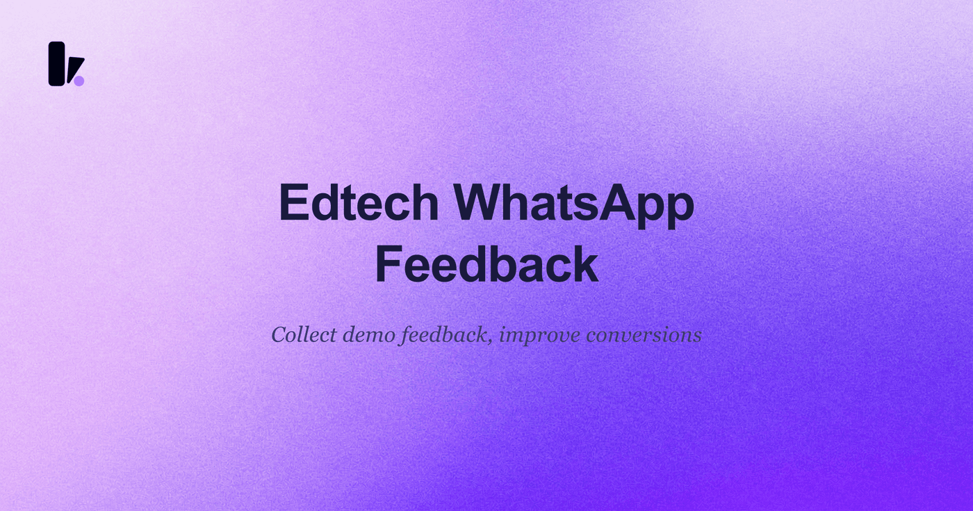 WhatsApp Feedback for Edtech: A Pre-Sales Guide
