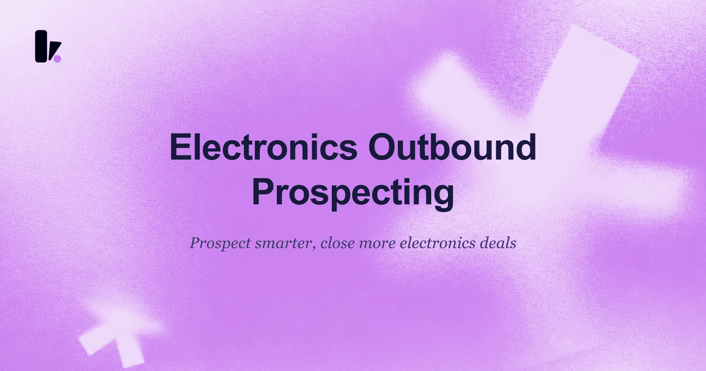 Master Outbound Prospecting for Electronics Sales