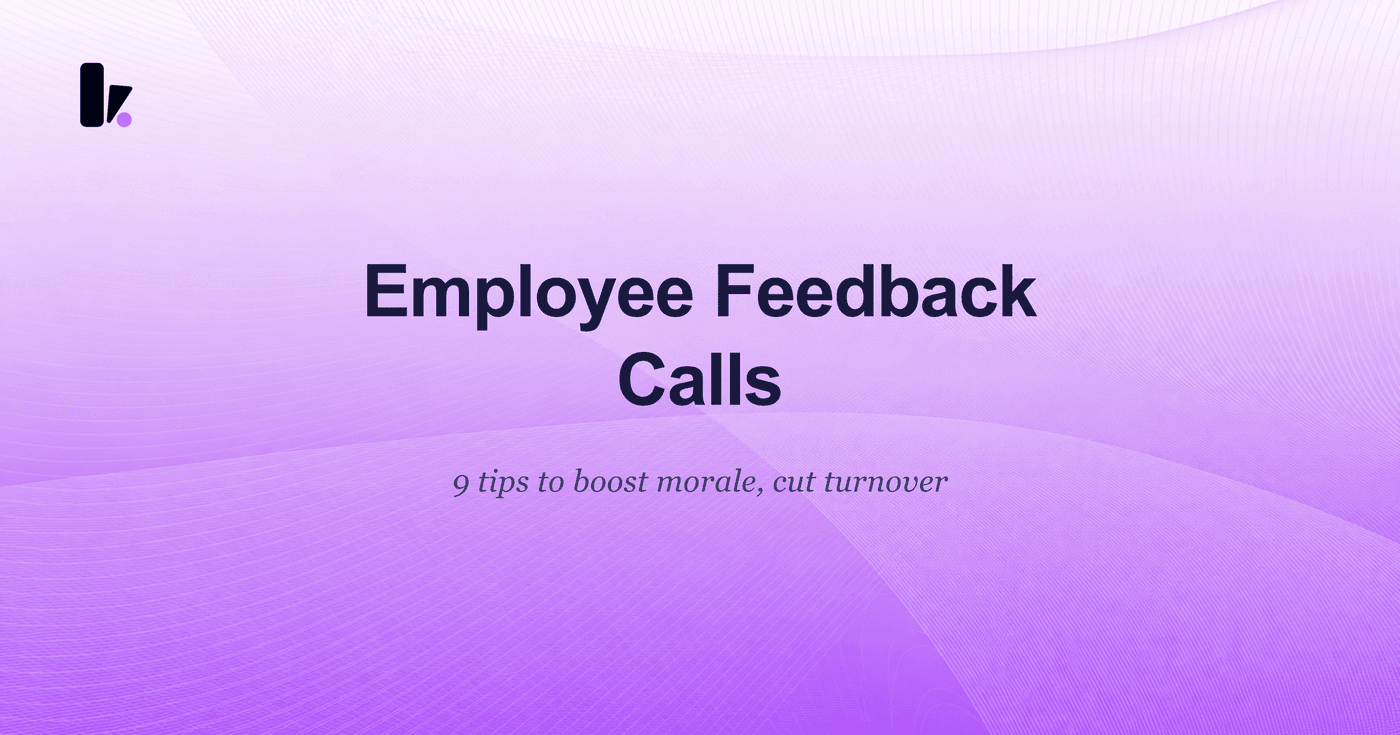 Boost Retention with Employee Feedback Calls: 9 HR Tips
